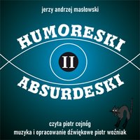 HUMORESKI ABSURDESKI II - Jerzy Andrzej Masłowski - audiobook