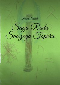 Saga Rodu Smczego Topora - Paweł Sekuła - ebook