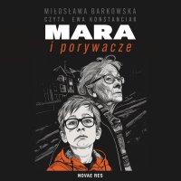 Mara i porywacze - Miłosława Barkowska - audiobook