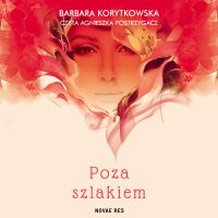 Poza szlakiem - Barbara Korytkowska - audiobook