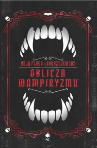 Oblicza wampiryzmu - Kaja Flaga-Andrzejewska - ebook