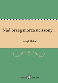 Nad brzeg morza uciszony... - Henryk Heine - ebook