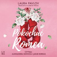 Pokochać Romea - Laura Pavlov - audiobook