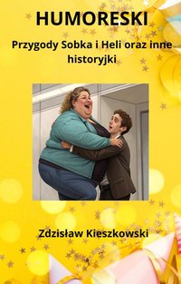 Humoreski. Przygody Sobka i Heli  oraz inne historyjki - Zdzisław Kieszkowski - audiobook