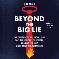 Beyond the Big Lie - Bill Adair - audiobook