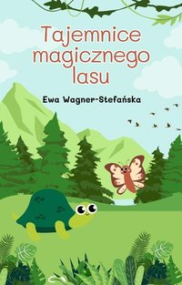 Tajemnice Magicznego Lasu - Ewa Wagner-Stefańska - ebook