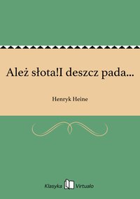 Ależ słota!I deszcz pada... - Henryk Heine - ebook