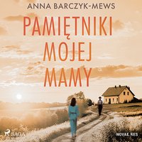 Pamiętniki mojej mamy - Anna Barczyk-Mews - audiobook