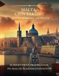 Malta. Cień Zakonu - Urszula Barbara Krawczyk - ebook