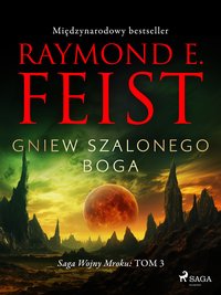Saga Wojny Mroku. Tom 3. Gniew szalonego boga - Raymond E Feist - ebook