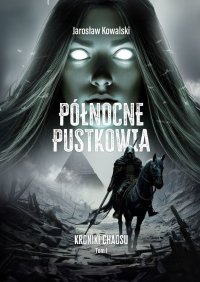 Kroniki Chaosu: Północne Pustkowia - Jarosław Kowalski - ebook