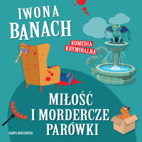 Miłość i mordercze parówki - Iwona Banach - audiobook