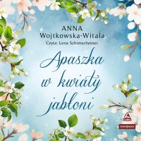 Apaszka w kwiaty jabłoni - Anna Wojtkowska-Witala - audiobook