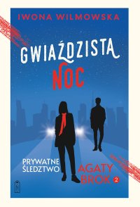 Prywatne śledztwo Agaty Brok. Tom 2. Gwiaździsta noc - Iwona Wilmowska - ebook