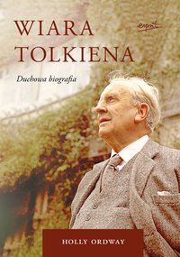 Wiara Tolkiena - Holly Ordawy - ebook