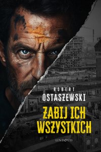 Zabij ich wszystkich - Robert Ostaszewski - ebook