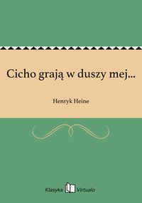 Cicho grają w duszy mej... - Henryk Heine - ebook