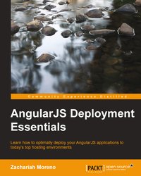 AngularJS Deployment Essentials - Zachariah Moreno - ebook