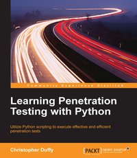 Learning Penetration Testing with Python - Christopher Duffy - ebook
