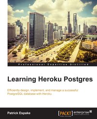 Learning Heroku Postgres - Patrick Espake - ebook