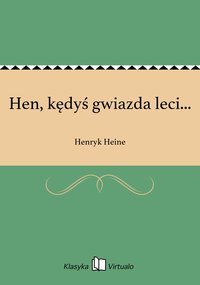 Hen, kędyś gwiazda leci... - Henryk Heine - ebook