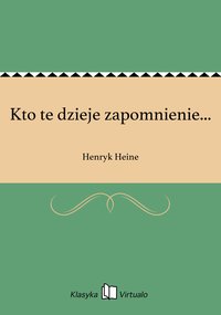 Kto te dzieje zapomnienie... - Henryk Heine - ebook