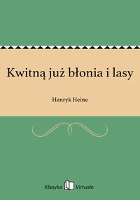 Kwitną już błonia i lasy - Henryk Heine - ebook