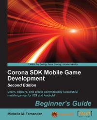Corona SDK Mobile Game Development- Second Edition - Michelle M Fernandez - ebook