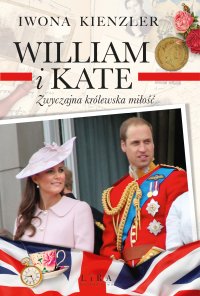 William i Kate. Zwyczajna królewska miłość - Iwona Kienzler - ebook