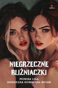 Niegrzeczne bliźniaczki - Monika Liga - ebook