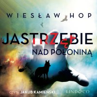 Jastrzębie nad połoniną - Wiesław Hop - audiobook