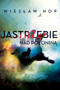 Jastrzębie nad połoniną - Wiesław Hop - ebook