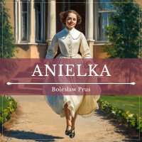 Anielka - Bolesław Prus - audiobook