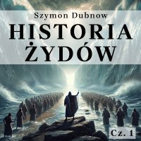 Historia Żydów. Okres Wschodni - Szymon Dubnow - audiobook