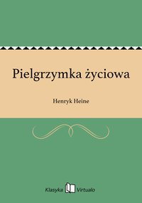 Pielgrzymka życiowa - Henryk Heine - ebook