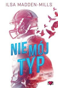 Nie mój typ. Game Changers. Tom 2 - Ilsa Madden-Mills - ebook