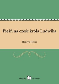Pieśń na cześć króla Ludwika - Henryk Heine - ebook