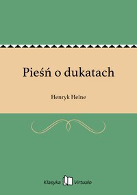 Pieśń o dukatach - Henryk Heine - ebook