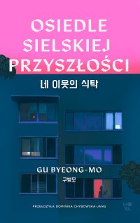 Osiedle Sielskiej Przyszłości - Gu Byeong-mo - ebook