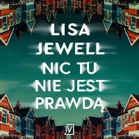 Nic tu nie jest prawdą - Lisa Jewell - audiobook