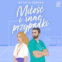 Miłość i inne przypadki - Natalia Sońska - audiobook