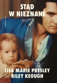 Stąd w nieznane - Lisa Marie Presley - ebook