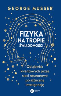 Fizyka na tropie świadomości - George Musser - ebook