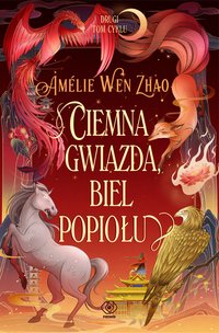 Ciemna gwiazda, biel popiołu - Amelie Wen Zhao - ebook