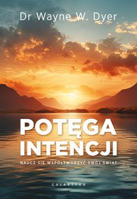 Potęga intencji - Wayne W. Dyer - ebook