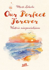 Our Perfect Forever. Historie nieopowiedziane - Marta Łabęcka - ebook