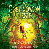 W Goblinowym Lesie - Anna Kemp - audiobook