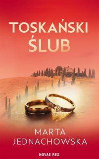 Toskański ślub - Marta Jednachowska - ebook