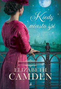 Kiedy miasto śpi - Elizabeth Camden - ebook