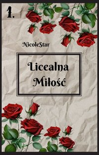 Licealna Miłość - NiColeStar - ebook